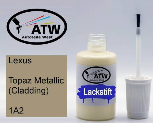 Lexus, Topaz Metallic (Cladding), 1A2: 20ml Lackstift, von ATW Autoteile West.